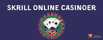Casinoer med Skrill Bedste Valg for Online Gambling
