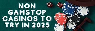 Discover Non GamStop Gambling Sites Your Ultimate Guide
